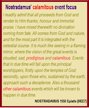 Nostradamus guide in his 1558 Epistle to Henry [HEE7] about calamitous events